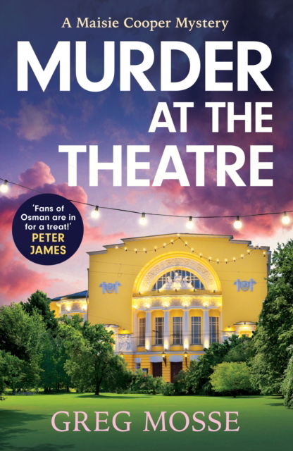 Cover for Greg Mosse · Murder at the Theatre: A British cozy crime mystery novel you won't be able to put down! - A Maisie Cooper Mystery (Paperback Book) (2024)