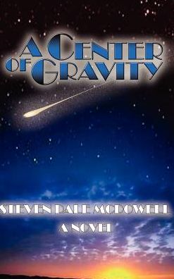 Cover for Steven Dale Mcdowell · A Center of Gravity (Hardcover Book) (2002)