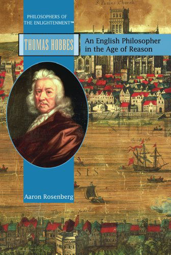 Cover for Aaron Rosenberg · Thomas Hobbes: an English Philosopher in the Age of Reason (Philosophers of the Enlightenment) (Hardcover Book) (2005)