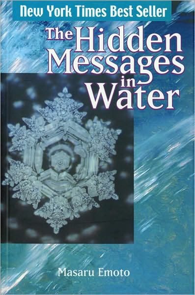 The Hidden Messages in Water - Masaru Emoto - Books - Simon & Schuster - 9781416522195 - December 5, 2005