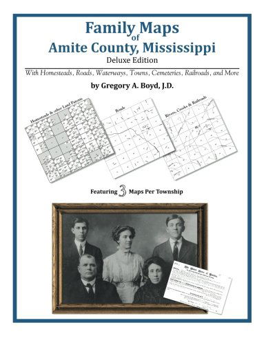 Family Maps of Amite County, Mississippi - Gregory a Boyd J.d. - Books - Arphax Publishing Co. - 9781420312195 - May 20, 2010