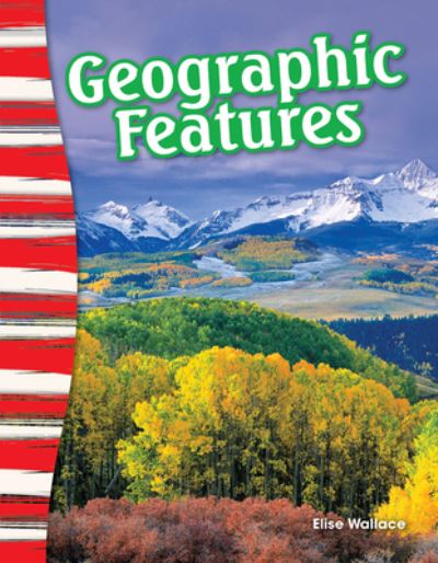 Cover for Elise Wallace · Geographic Features - Social Studies Book for Kids - Great for School Projects and Book Reports (Paperback Book) (2018)