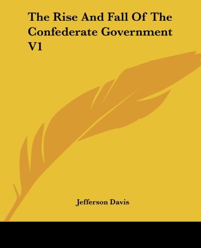 Cover for Jefferson Davis · The Rise and Fall of the Confederate Government V1 (Paperback Book) (2006)