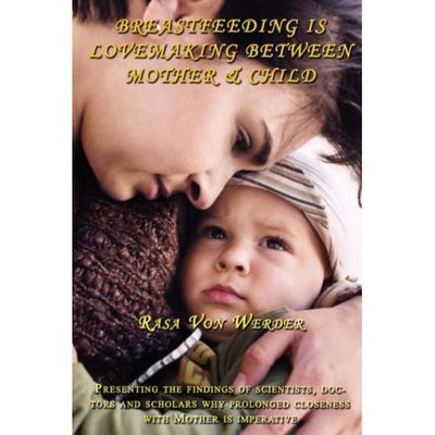 Cover for Rasa Werder · Breastfeeding is Lovemaking Between Mother &amp; Child (Paperback Book) (2007)