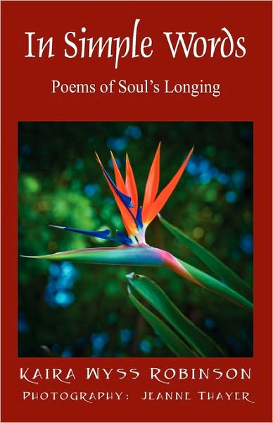 Cover for Kaira Wyss Robinson · In Simple Words: Poems of Soul's Longing (Pocketbok) (2010)