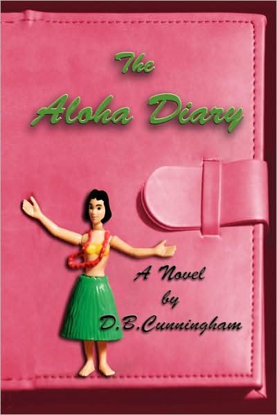 Cover for D B Cunningham · The Aloha Diary (Paperback Book) (2008)