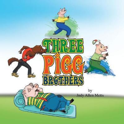 Cover for Judy Allen Metts · Three Pigg Brothers (Paperback Book) (2008)