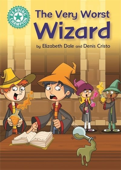 Cover for Elizabeth Dale · Reading Champion: The Very Worst Wizard: Independent Reading Turquoise 7 - Reading Champion (Paperback Book) [Illustrated edition] (2018)