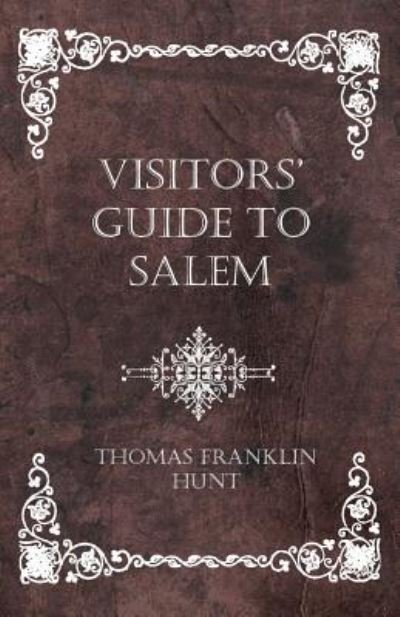 Cover for Thomas Franklin Hunt · Visitors' Guide to Salem (Taschenbuch) (2010)