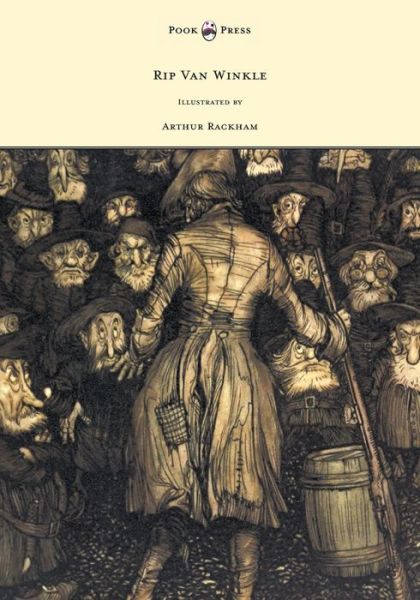 Rip Van Winkle - Illustrated by Arthur Rackham - Irving Washington - Książki - Pook Press - 9781447449195 - 7 maja 2012