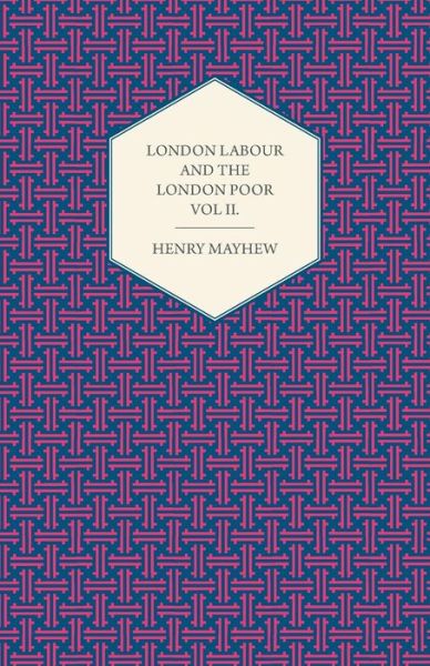 Cover for Henry Mayhew · London Labour and the London Poor Volume II. (Taschenbuch) (2012)