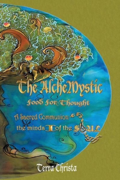 The Alchemystic: Food Forethought - Terra Christa - Kirjat - Balboa Press - 9781452597195 - torstai 23. huhtikuuta 2015