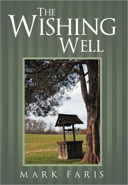 Cover for Mark Faris · The Wishing Well (Hardcover Book) (2011)