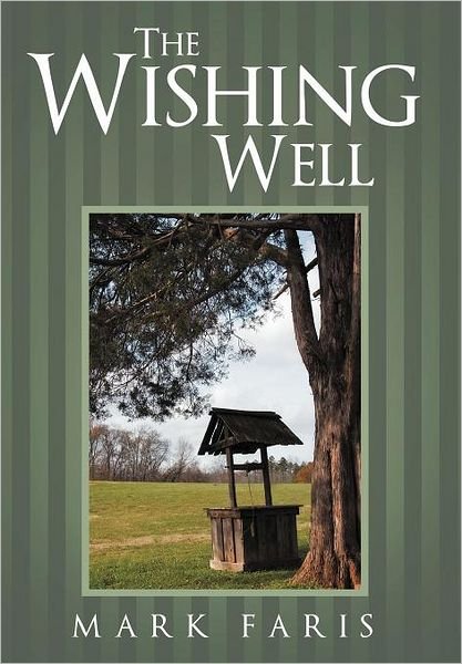 Mark Faris · The Wishing Well (Gebundenes Buch) (2011)