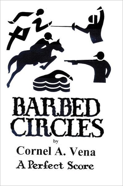 Cover for Cornel Vena · Barbed Circles: the Perfect Score (Paperback Book) (2011)