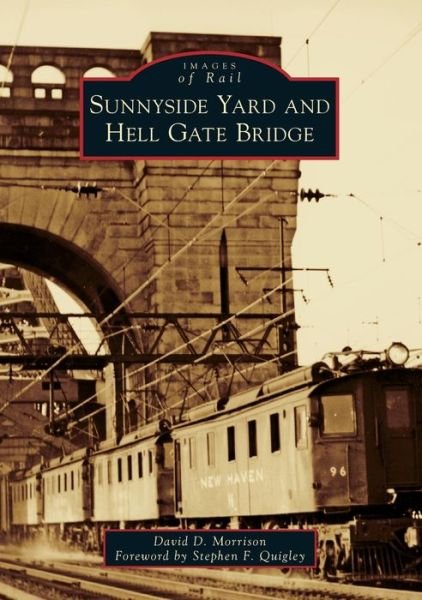 Cover for David D. Morrison · Sunnyside Yard and Hell Gate Bridge (Paperback Book) (2016)