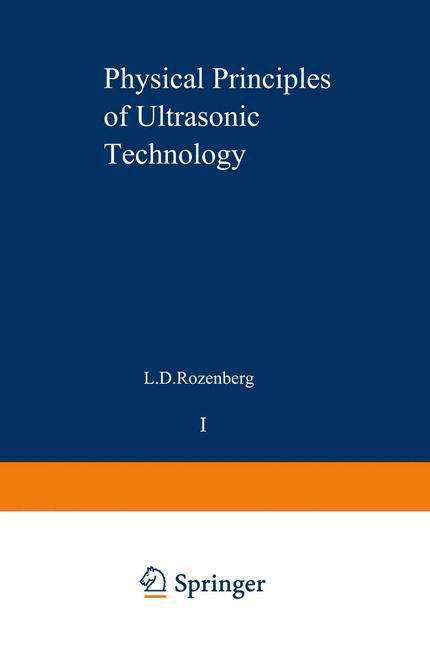 Cover for L Rozenberg · Physical Principles of Ultrasonic Technology - Ultrasonic Technology (Paperback Bog) [Softcover reprint of the original 1st ed. 1973 edition] (2012)