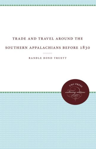 Cover for Randle Bond Truett · Trade and Travel around the Southern Appalachians before 1830 (Paperback Book) (2013)