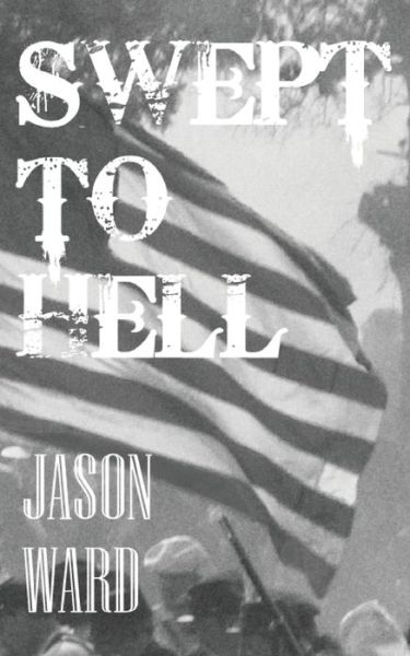 Cover for Jason Ward · Swept to Hell (Paperback Book) (2012)