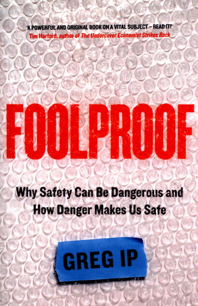 Cover for Greg Ip · Foolproof: A FINANCIAL TIMES BOOK OF THE YEAR (Taschenbuch) (2016)
