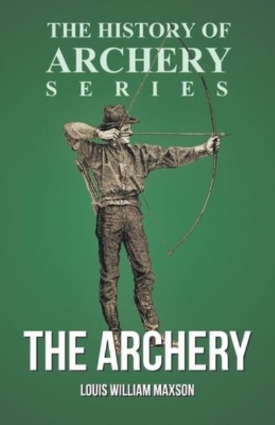 Cover for Louis William Maxson · The Archery (Pocketbok) (2016)