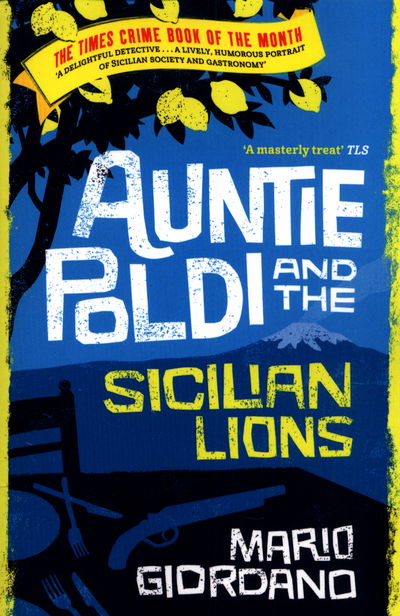 Cover for Mario Giordano · Auntie Poldi and the Sicilian Lions: A charming detective takes on Sicily's underworld in the perfect summer read - Auntie Poldi (Pocketbok) (2017)