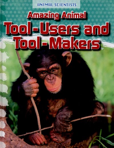 Amazing Animal Tool-Users and Tool-Makers - Leon Gray - Books - Capstone Global Library Ltd - 9781474702195 - July 2, 2015