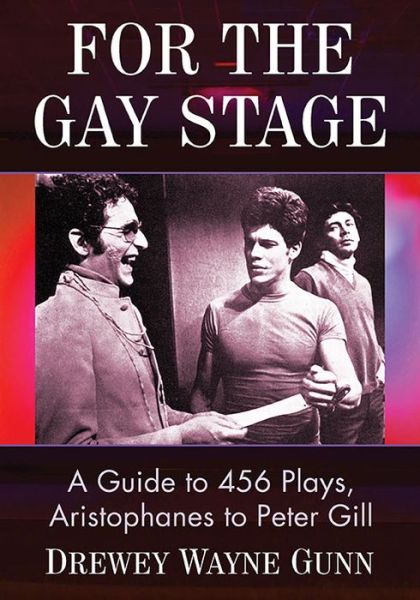 Cover for Drewey Wayne Gunn · For the Gay Stage: A Guide to 456 Plays, Aristophanes to Peter Gill (Paperback Book) (2017)