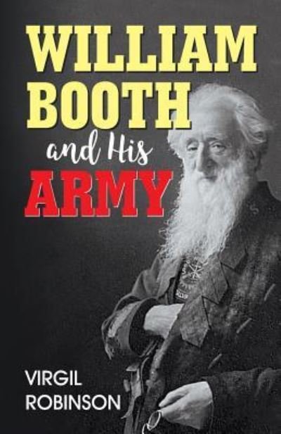 Cover for Virgil Robinson · William Booth and His Army (Paperback Book) (2018)