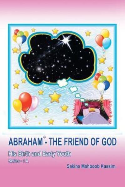 Cover for Sakina Mahboob Kassim · Abraham*-the Friend of God (Paperback Book) (2017)