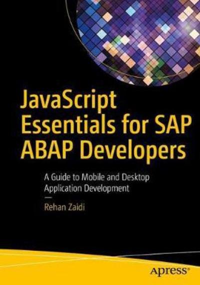 Cover for Rehan Zaidi · JavaScript Essentials for SAP ABAP Developers: A Guide to Mobile and Desktop Application Development (Pocketbok) [1st edition] (2017)