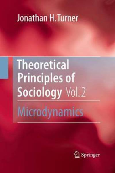 Cover for Jonathan H. Turner · Theoretical Principles of Sociology, Volume 2: Microdynamics (Pocketbok) [2010 edition] (2014)