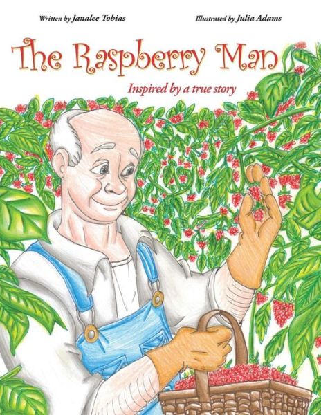 Cover for Janalee Tobias · The Raspberry Man: Inspired by a true story (Paperback Book) (2013)