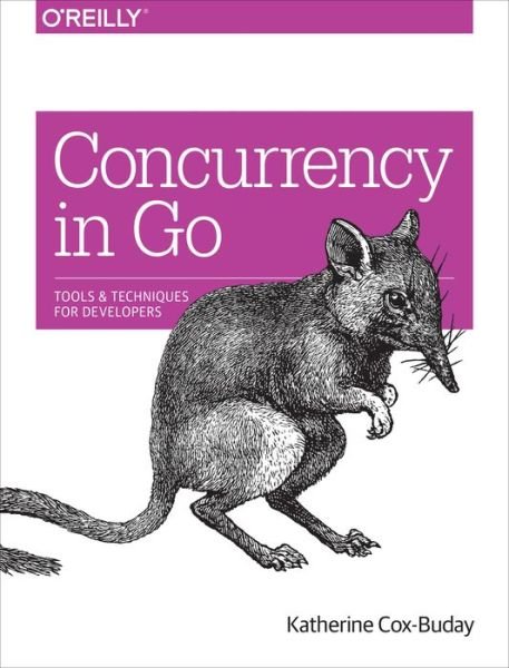 Concurrency in Go: Tools and Techniques for Developers - Katherine Cox-Buday - Livres - O'Reilly Media - 9781491941195 - 25 juillet 2017
