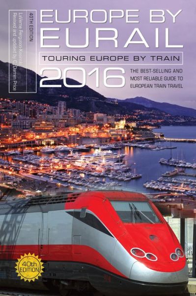 Cover for Laverne Ferguson-Kosinski · Europe by Eurail 2016: Touring Europe by Train (Paperback Book) [40th edition] (2015)