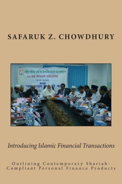 Cover for Safaruk Z Chowdhury · Introducing Islamic Financial Transactions: Outlining Contemporary Shariah-compliant Personal Finance Products (Paperback Book) (2013)