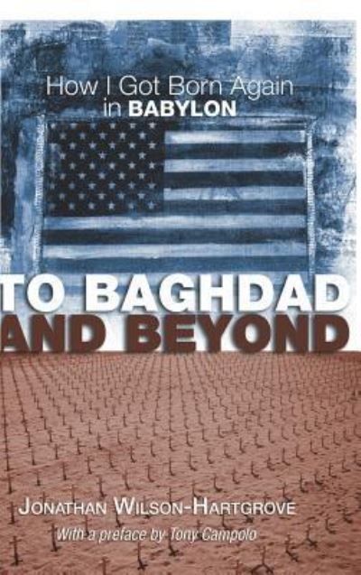 Cover for Jonathan Wilson-Hartgrove · To Baghdad and Beyond (Hardcover Book) (2005)