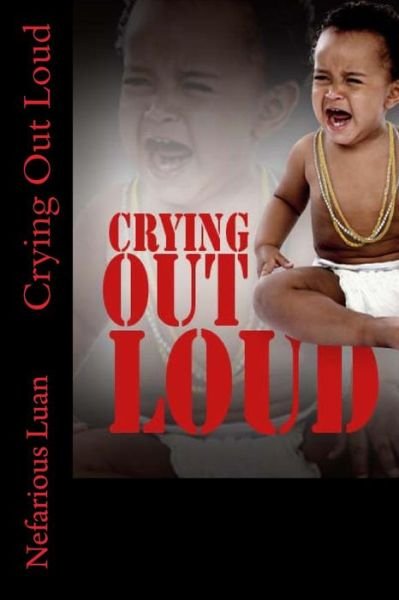 Cover for Nefarious Luan · Crying out Loud (Pocketbok) (2014)