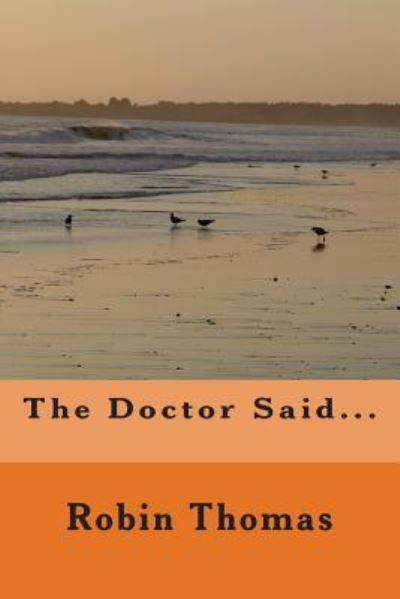 Cover for Robin Thomas · The Doctor Said (Paperback Book) (2013)