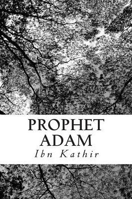 Cover for Ibn Kathir · Prophet Adam (Paperback Bog) (2014)