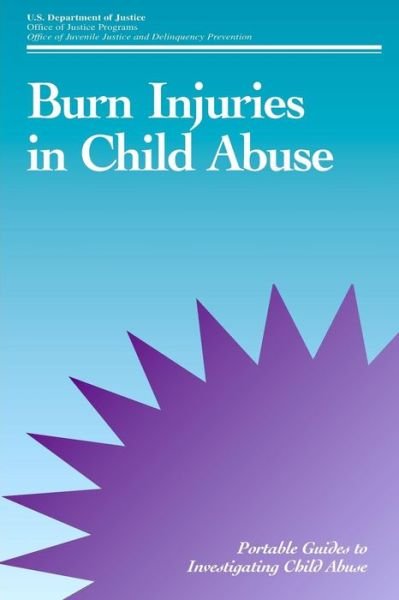 Cover for U S Department of Justice · Burn Injuries in Child Abuse (Paperback Bog) (2015)