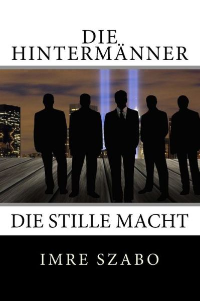 Cover for Imre Szabo · Die Hintermaenner: Intrigen Der Macht (Taschenbuch) (2015)