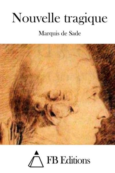 Cover for Marquis De Sade · Nouvelle Tragique (Paperback Book) (2015)