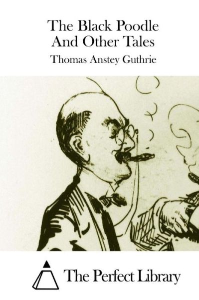 Cover for Thomas Anstey Guthrie · The Black Poodle and Other Tales (Paperback Book) (2015)