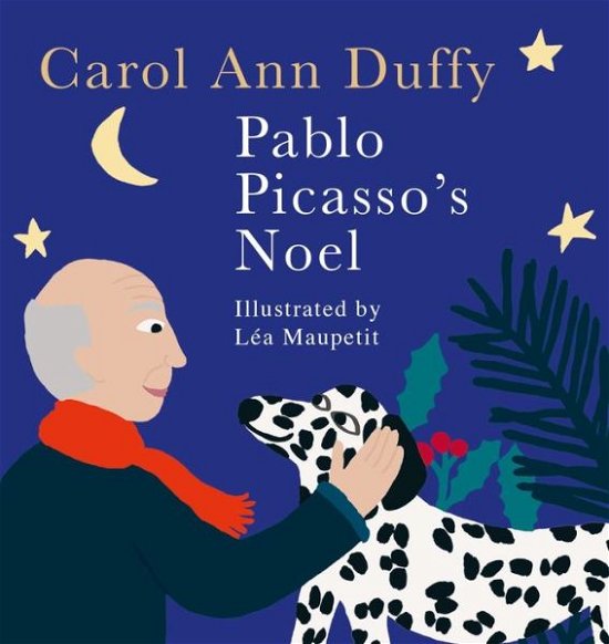 Cover for Carol Ann Duffy DBE · Pablo Picasso's Noel (Inbunden Bok) [Main Market Ed. edition] (2017)