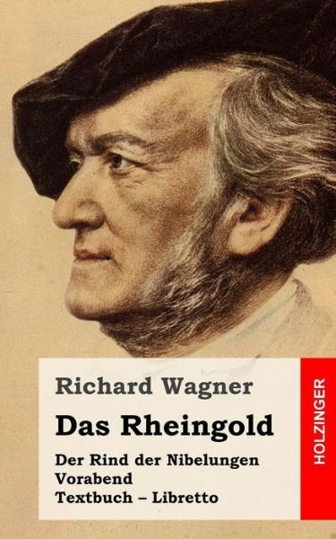 Cover for Richard Wagner · Das Rheingold: Der Rind Der Nibelungen. Vorabend. Textbuch - Libretto (Paperback Bog) (2015)