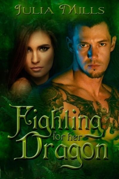 Cover for Julia Mills · Fighting for Her Dragon (Pocketbok) (2015)