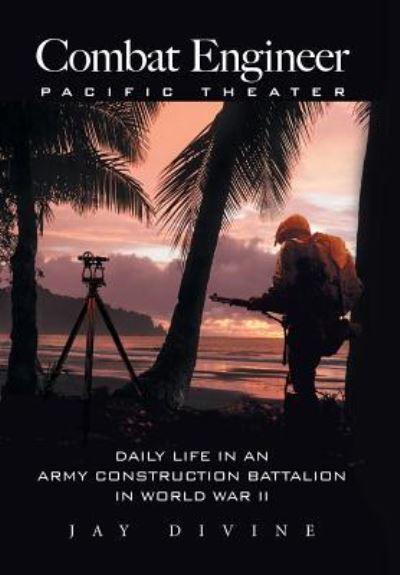 Cover for Jay Divine · Combat Engineer, Pacific Theater (Innbunden bok) (2016)