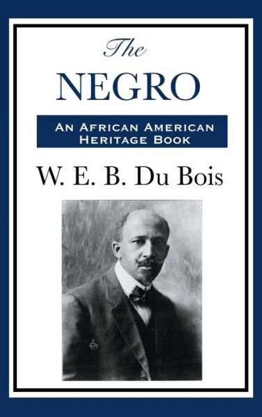 Cover for William Edward Burghardt Du Bois · The Negro (Innbunden bok) (2018)