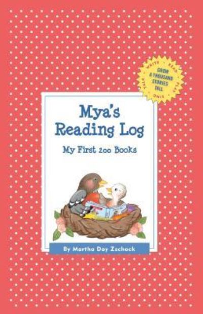 Cover for Martha Day Zschock · Mya's Reading Log: My First 200 Books (Gatst) (Hardcover Book) (2015)